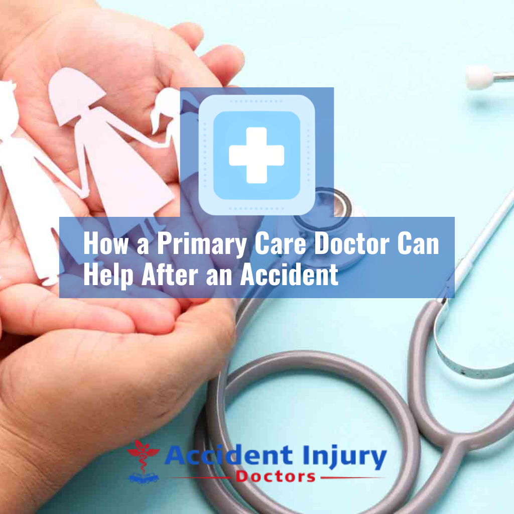 How a Primary Care Doctor Can Help After an Accident
